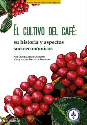Cubierta para El cultivo del café: su historia y aspectos socioeconómicos