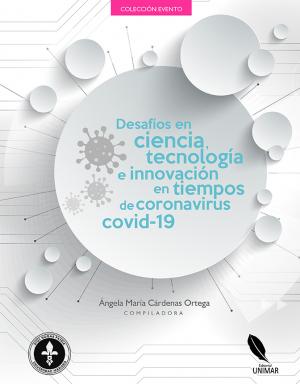 Cubierta para Desafíos en ciencia, tecnología e innovación en tiempos de coronavirus covid-19