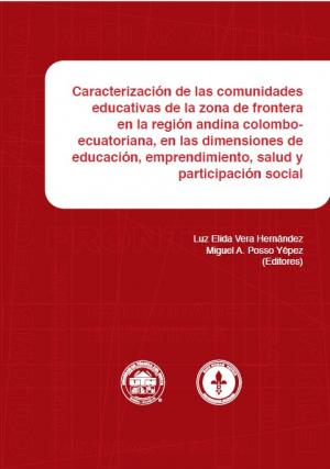 Cubierta para Caracterización de las comunidades educativas de la zona de frontera en la región andina colombo-ecuatoriana, en las dimensiones de educación, emprendimiento, salud y participación social