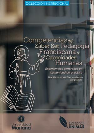 Cubierta para Competencias del Saber Ser, Pedagogía Franciscana y Capacidades Humanas. Experiencias generadas en comunidad de práctica